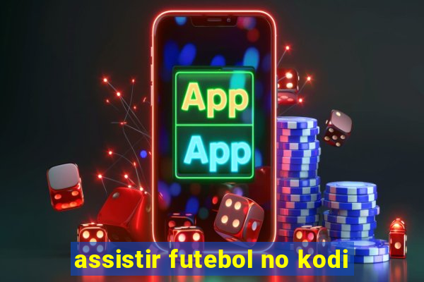 assistir futebol no kodi